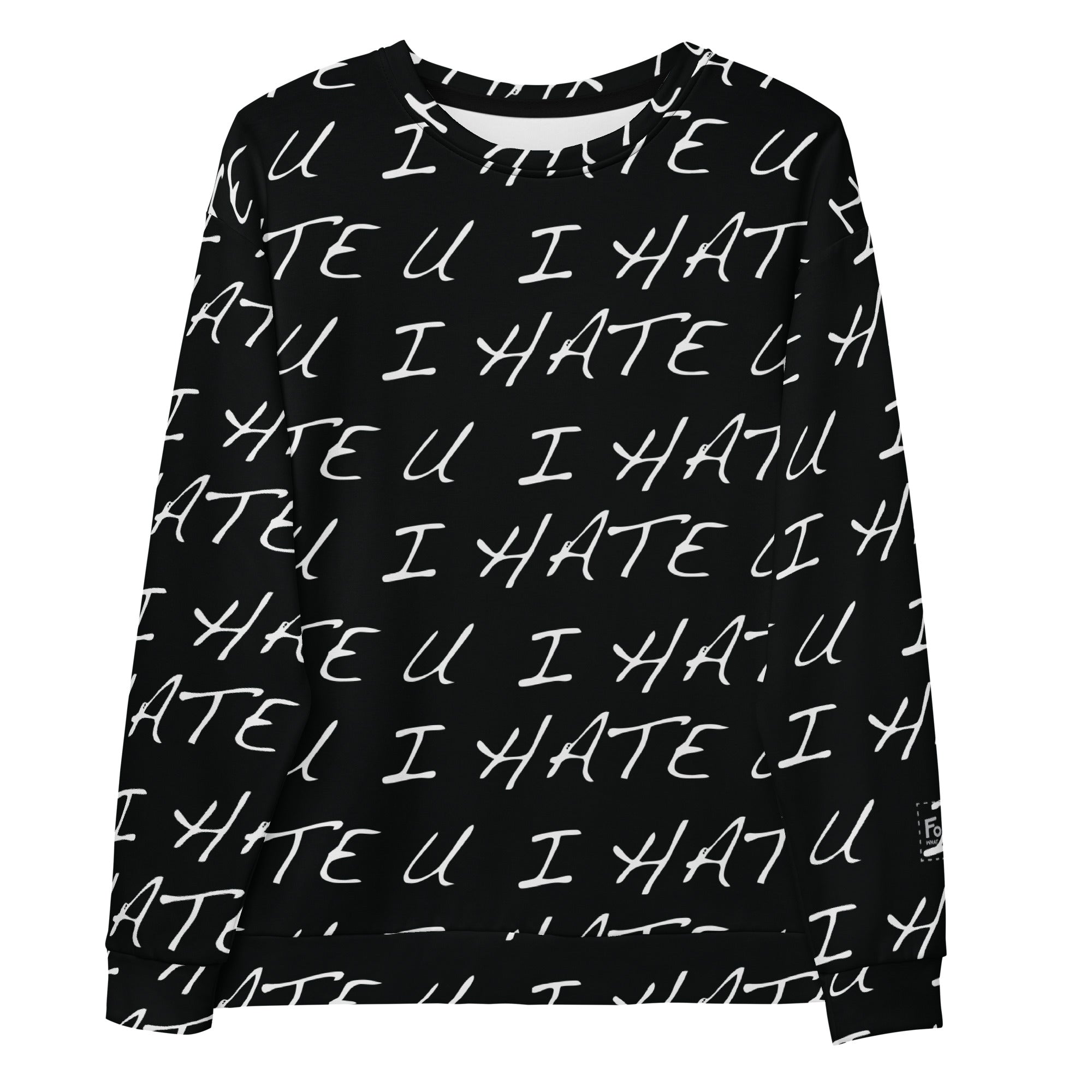 I Hate U Sweatshirt: Black